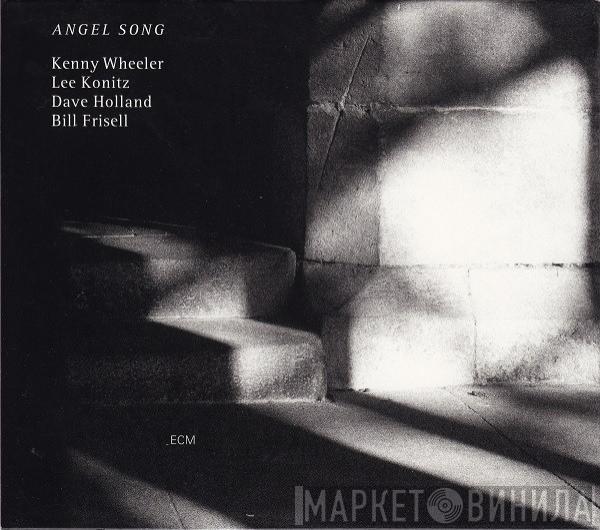 / Kenny Wheeler / Lee Konitz / Dave Holland  Bill Frisell  - Angel Song