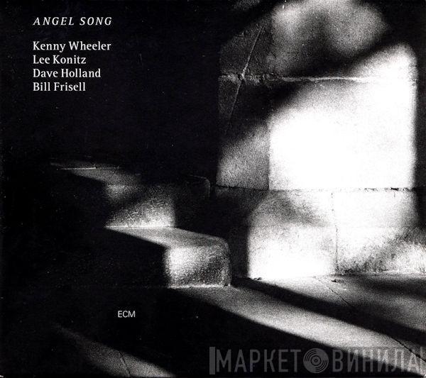 / Kenny Wheeler / Lee Konitz / Dave Holland  Bill Frisell  - Angel Song