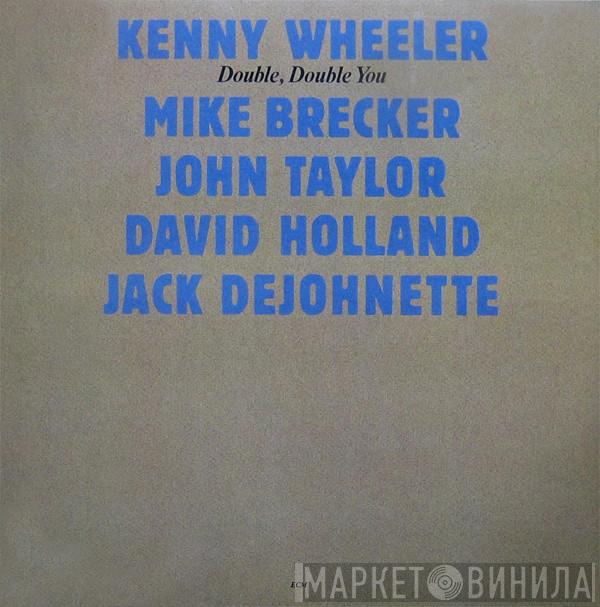 . Kenny Wheeler . Michael Brecker . John Taylor  . Dave Holland  Jack DeJohnette  - Double, Double You