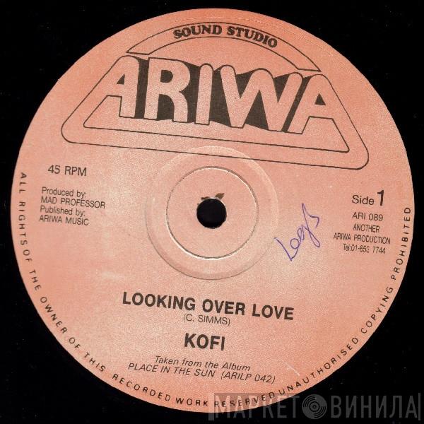 / Kofi  Mad Professor  - Looking Over Love / Junkie Traffic