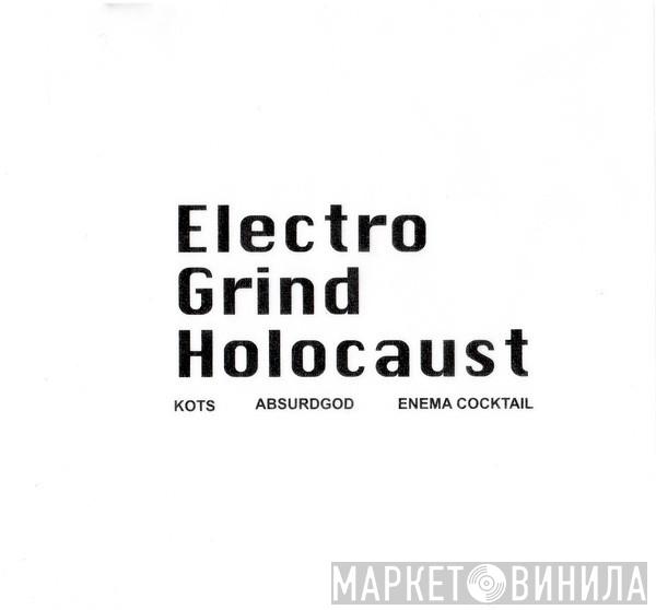 / Kots / Absurdgod  Enema Cocktail  - Electro Grind Holocaust