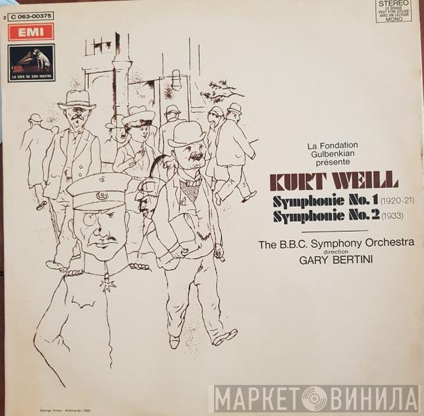 , Kurt Weill , BBC Symphony Orchestra  Gary Bertini  - Symphony No. 1 (1921) / Symphony No. 2 (1933-34)