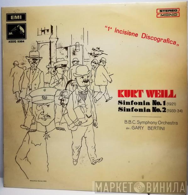 , Kurt Weill , BBC Symphony Orchestra  Gary Bertini  - Symphony No. 1 (1921) / Symphony No. 2 (1933-4)