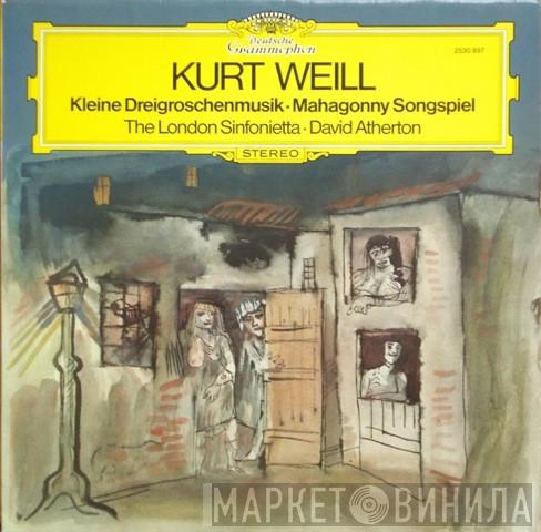 , Kurt Weill , London Sinfonietta  David Atherton   - Kleine Dreigroschenmusik / Mahagonny Songspiel