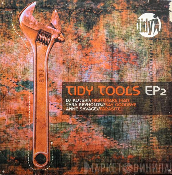 / Kutski / Tara Reynolds  Anne Savage  - Tidy Tools EP 2