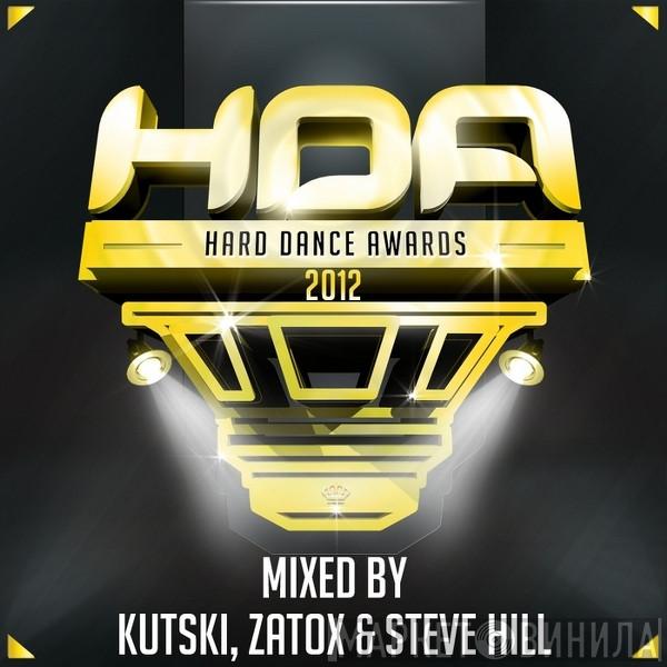 / Kutski / Zatox  Steve Hill  - Hard Dance Awards 2012