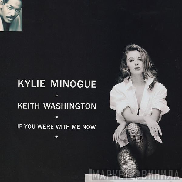 & Kylie Minogue  Keith Washington  - If You Were With Me Now