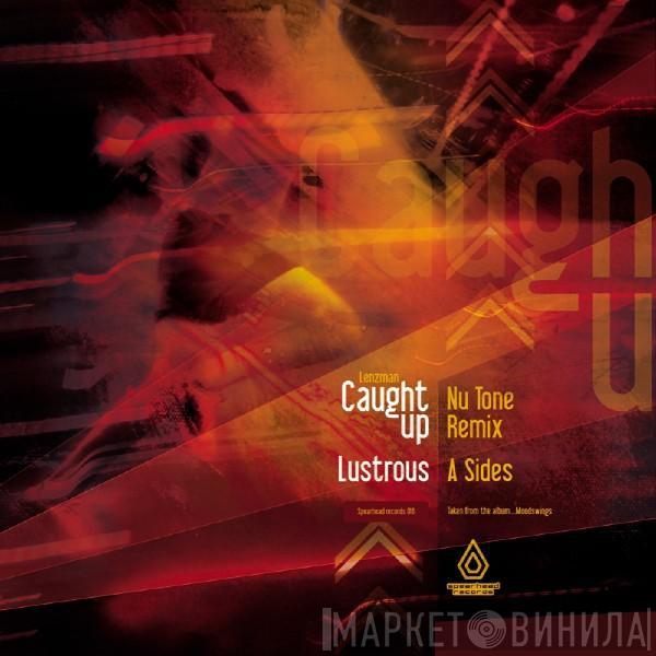 / Lenzman  A-Sides  - Caught Up (Nu Tone Remix) / Lustrous