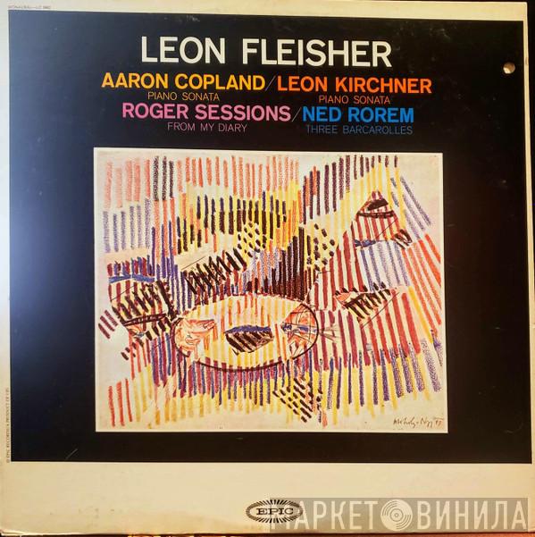 , Leon Fleisher / Aaron Copland / Leon Kirchner / Roger Sessions  Ned Rorem  - Piano Sonata / Piano Sonata / From My Diary / Three Barcarolles