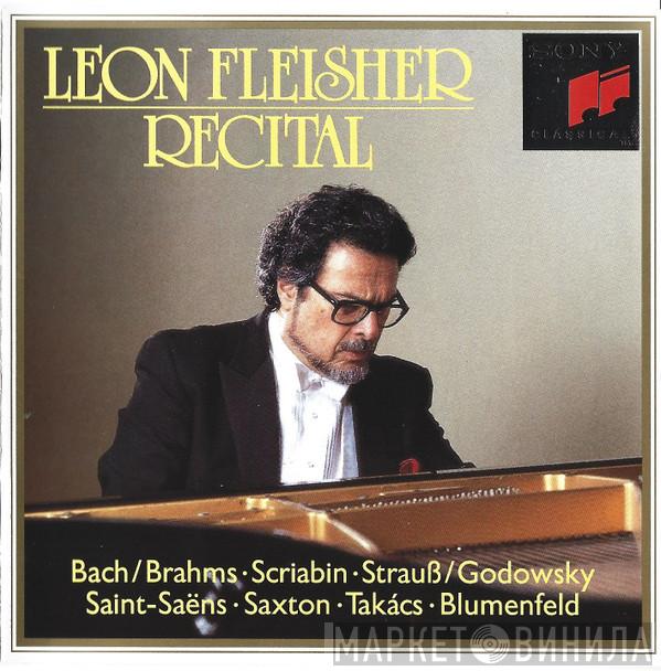 - Leon Fleisher / Johann Sebastian Bach · Johannes Brahms · Alexander Scriabine / Johann Strauss Jr. · Leopold Godowsky · Camille Saint-Saëns · Robert Saxton · Jenő Takács  Felix Blumenfeld  - Leon Fleisher: Recital