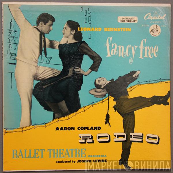 / Leonard Bernstein - Aaron Copland Conducted By Ballet Theatre Orchestra  Joseph Levine  - Fancy Free / Rodeo
