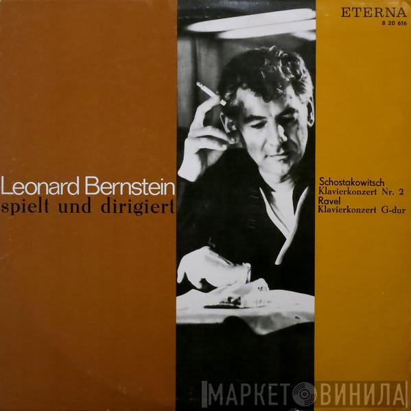 , Leonard Bernstein / Dmitri Shostakovich  Maurice Ravel  - Leonard Bernstein Spielt Und Dirigiert  (Klavierkonzert Nr. 2 / Klavierkonzert G-dur)