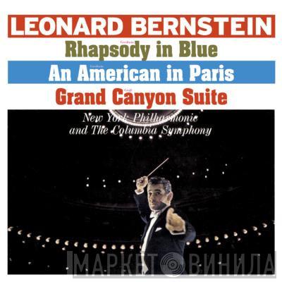 , Leonard Bernstein , George Gershwin , Ferde Grofé And The New York Philharmonic Orchestra  Columbia Symphony Orchestra  - Rhapsody In Blue / An American In Paris / Grand Canyon Suite