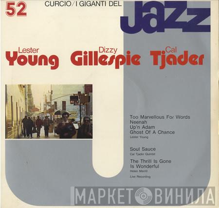 / Lester Young / Dizzy Gillespie  Cal Tjader  - I Giganti Del Jazz Vol. 52