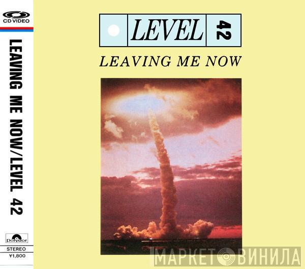 = Level 42  Level 42  - Leaving Me Now = リーヴィング・ミー・ナウ
