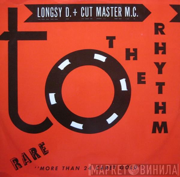+ Longsy D  Cut Master M.C.  - To The Rhythm