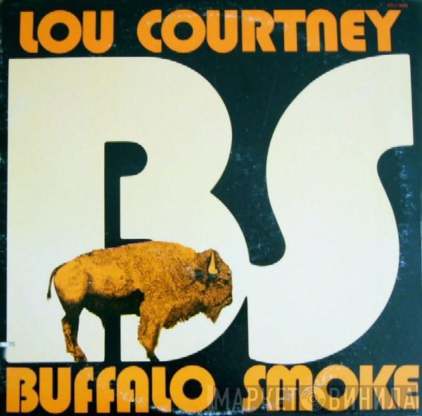 / Lou Courtney  Buffalo Smoke  - Lou Courtney / Buffalo Smoke