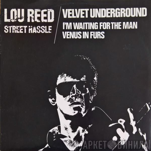 / Lou Reed  The Velvet Underground  - Street Hassle / I'm Waiting For The Man / Venus In Furs