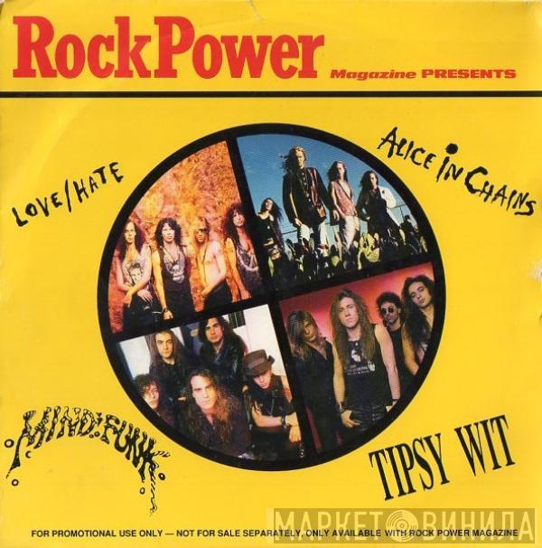 / Love/Hate / Mindfunk  / Alice In Chains  Tipsy Wit  - RockPower Magazine Presents