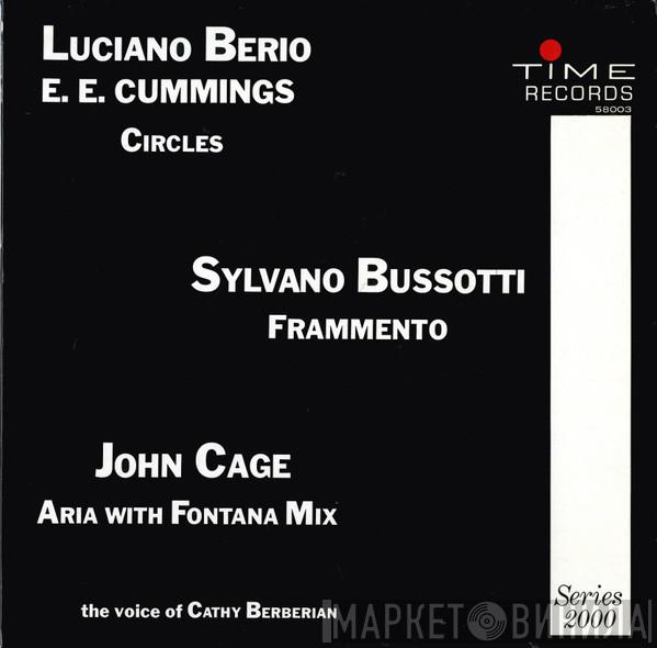 - Luciano Berio / E. E. Cummings / Sylvano Bussotti  John Cage  - Circles / Frammento / Aria With Fontana Mix
