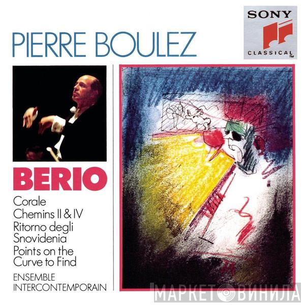- Luciano Berio , Pierre Boulez  Ensemble Intercontemporain  - Corale / Chemins II & IV / Ritorno Degli Snovidenia / Points On The Curve To Find