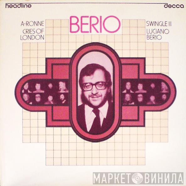 - Luciano Berio  Swingle II  - A-Ronne / Cries Of London
