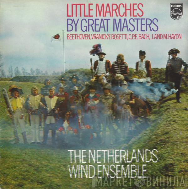 / Ludwig van Beethoven / Antonín Vranický / Antonio Rosetti / Carl Philipp Emanuel Bach / Joseph Haydn , Michael Haydn  Nederlands Blazers Ensemble  - Little Marches By Great Masters