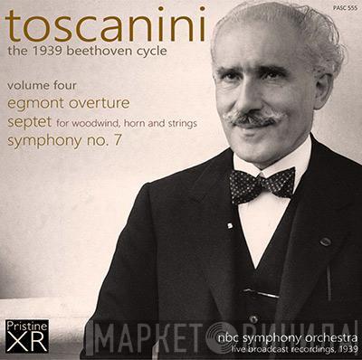 , Ludwig van Beethoven , Arturo Toscanini  NBC Symphony Orchestra  - Egmond Overture / Septet For Woodwind, Horn And Strings / Symphony No. 7