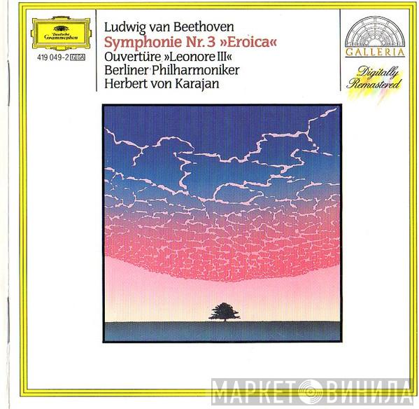 – Ludwig van Beethoven , Berliner Philharmoniker  Herbert von Karajan  - Symphonie Nr. 3 “Eroica” / Ouverture “Leonore III”