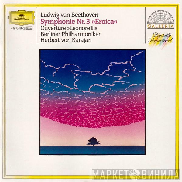 – Ludwig van Beethoven , Berliner Philharmoniker  Herbert von Karajan  - Symphony No. 3 “Eroica” / Overture: “Leonore III”