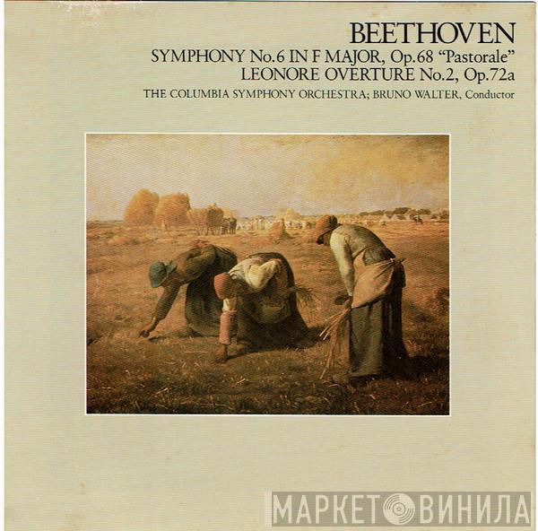 : Ludwig van Beethoven , Bruno Walter  Columbia Symphony Orchestra  - Symphony No.6 In F Major, Op.68 "Pastorale" / Leonore Overture No.2, Op.72a