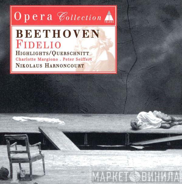 - Ludwig van Beethoven • Charlotte Margiono • Peter Seiffert  Nikolaus Harnoncourt  - Fidelio Highlights / Querschnitt