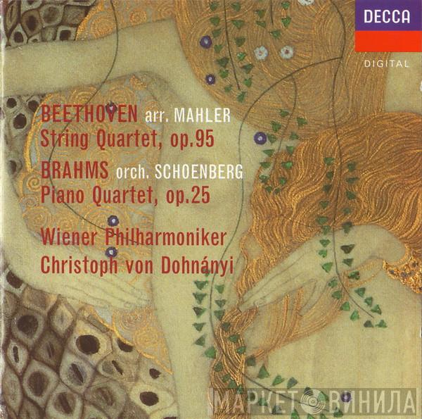 , Ludwig van Beethoven / Gustav Mahler , Johannes Brahms , Arnold Schoenberg , Wiener Philharmoniker  Christoph von Dohnányi  - String Quartet, Op. 95 / Piano Quartet, Op. 25