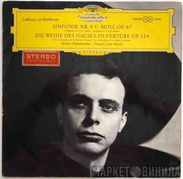, Ludwig van Beethoven , Lorin Maazel  Berliner Philharmoniker  - Sinfonie Nr. 5 C-Moll Op. 67 / Die Weihe Des Hauses, Ouvertüre Op.124