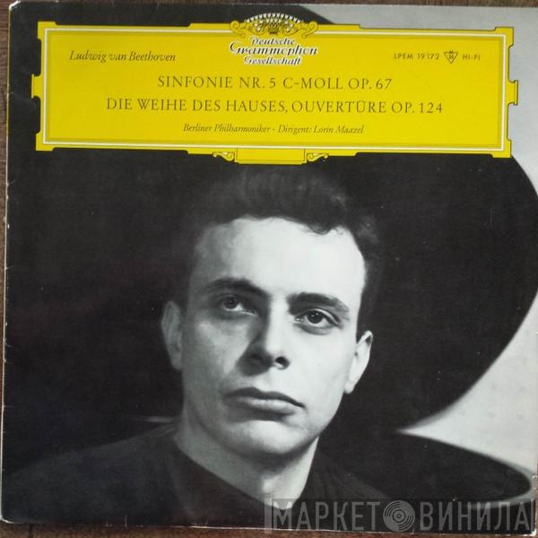 , Ludwig van Beethoven , Lorin Maazel  Berliner Philharmoniker  - Sinfonie Nr. 5 C-Moll Op. 67 / Die Weihe Des Hauses, Ouverture Op.124
