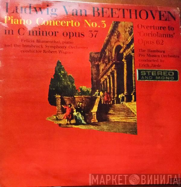 / Ludwig van Beethoven , Piano, And Felicja Blumental , Conductor Symphonieorchester Innsbruck / Robert Wagner  Conducted By The Hamburg Pro Musica  Erich Riede  - Piano Concerto No. 3 In C Minor, Opus 37 / Overture To 'Coriolanus', Opus 62