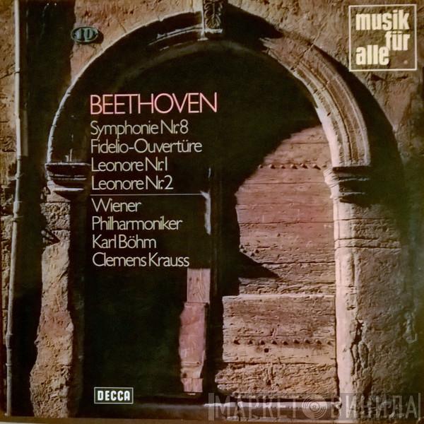 , Ludwig van Beethoven , Wiener Philharmoniker , Karl Böhm  Clemens Krauss  - Symphonie Nr. 8 / Fidelio-Ouvertüre / Leonore Nr.1 / Leonore Nr.2