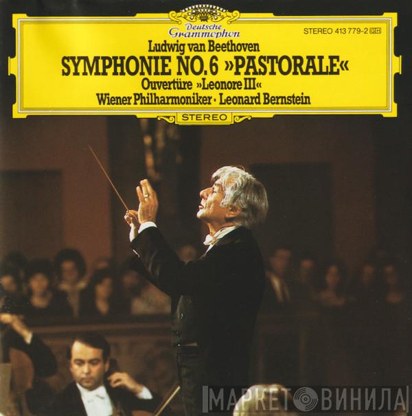 - Ludwig van Beethoven · Wiener Philharmoniker  Leonard Bernstein  - Symphonie No. 6 »Pastorale« / Ouvertüre »Leonore III«