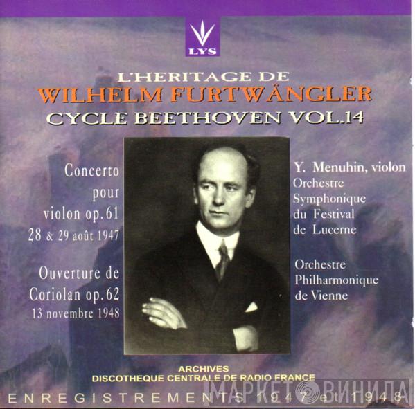 - Ludwig van Beethoven , Wilhelm Furtwängler , Yehudi Menuhin , Lucerne Festival Orchestra  Wiener Philharmoniker  - Cycle Beethoven Vol. 14: Concerto Pour Violon Op.61 / Ouverture De Coriolan Op.62