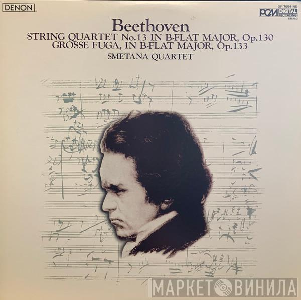 , Ludwig van Beethoven  Smetana Quartet  - String Quartet No. 13 In B-Flat Major, Op. 130 / Grosse Fuga In B-Flat Major, Op. 133