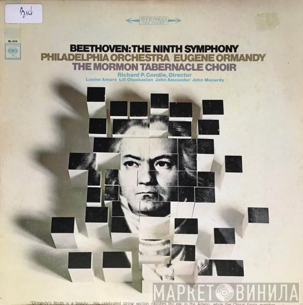 - Ludwig van Beethoven / The Philadelphia Orchestra , Eugene Ormandy , Mormon Tabernacle Choir , Richard P. Condie , Lucine Amara , Lili Chookasian , John Alexander   John Macurdy  - The Ninth Symphony