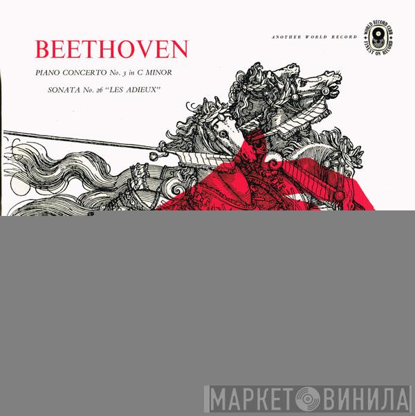 / Ludwig van Beethoven And The Claudio Arrau Conducted By Philharmonia Orchestra  Alceo Galliera  - Piano Concerto No. 3 In C Minor / Piano Sonata No. 26 "Les Adieux"