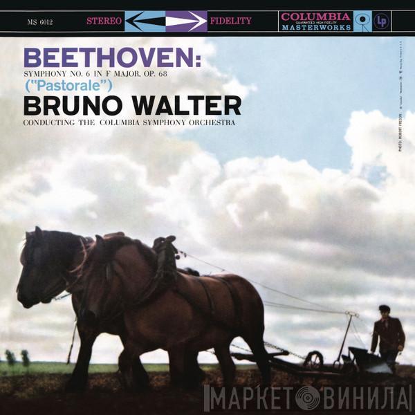 : Ludwig van Beethoven Conducting Bruno Walter  Columbia Symphony Orchestra  - Symphony No. 6 In F Major. Op. 68 ("Pastorale")