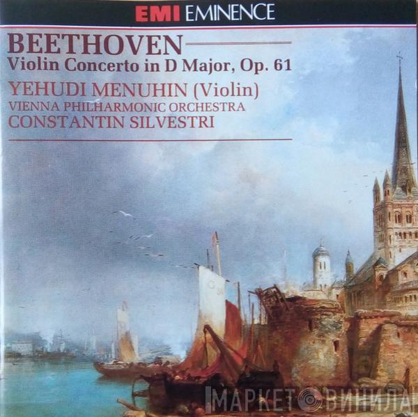 : Ludwig van Beethoven , Yehudi Menuhin Conducted By Wiener Philharmoniker  Constantin Silvestri  - Violin Concerto In D Major, Op. 61