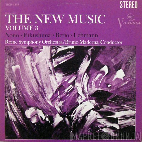• Luigi Nono • Kazuo Fukushima • Luciano Berio - Hans-Ulrich Lehmann / Symphony Orchestra Of Rome  Bruno Maderna  - The New Music, Volume 3