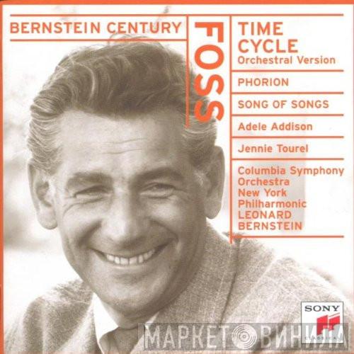 - Lukas Foss , Adele Addison , Jennie Tourel , Leonard Bernstein , Columbia Symphony Orchestra  The New York Philharmonic Orchestra  - Time Cycle / Phorion / Song Of Songs