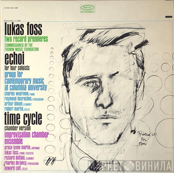 , Lukas Foss , The Group For Contemporary Music  Improvisation Chamber Ensemble  - Echoi/Time Cycle