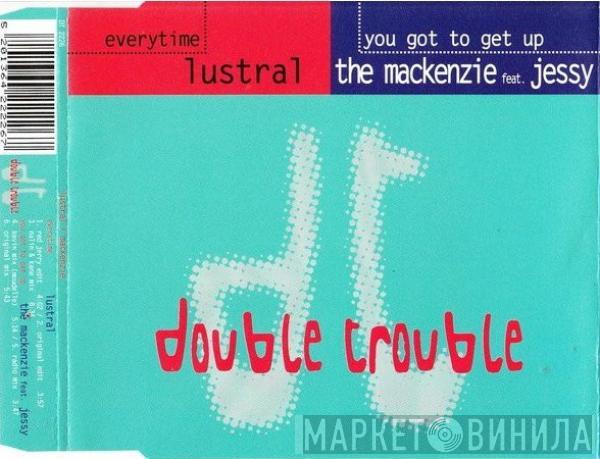/ Lustral Feat. The Mackenzie  Jessy  - Everytime / You Got To Get Up