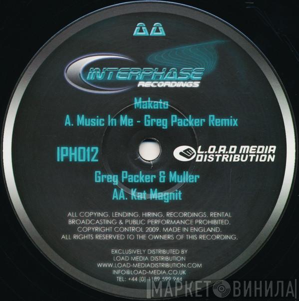 / Makoto & Greg Packer  Muller  - Music In Me (Greg Packer Remix) / Kat Magnit