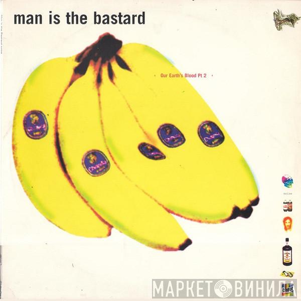 / Man Is The Bastard  The Locust  - Our Earth's Blood Pt 2 / Locust